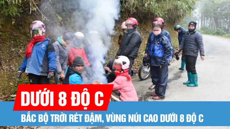 Bắc bộ trời rét đậm, vùng núi cao dưới 8 độ C