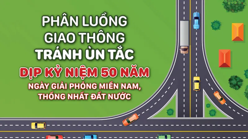 Phân luồng giao thông tránh ùn tắc dịp kỷ niệm 50 năm Ngày Giải phóng miền Nam, thống nhất đất nước 