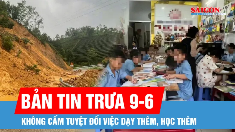 Bản tin trưa 9-6: Điểm mới đáng chú ý của Dự thảo Luật Nhà giáo là gì?