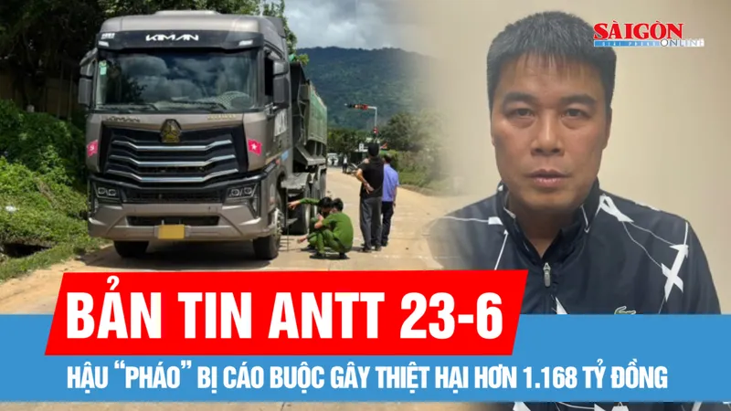 Bản tin ANTT 23-6: Hậu “pháo” bị cáo buộc gây thiệt hại hơn 1.168 tỷ đồng; Va chạm với xe đầu kéo, 4 học sinh thương vong