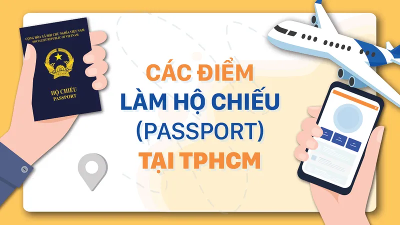 Các điểm làm hộ chiếu (passport) tại TPHCM 