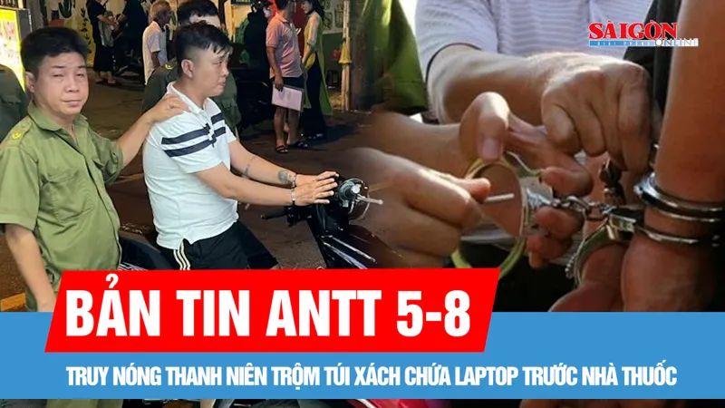 Bản tin ANTT 5-8: Truy "nóng" thanh niên trộm túi xách trước nhà thuốc; Tạm giữ 2 đối tượng quảng cáo MXH về mua bán tiền giả 