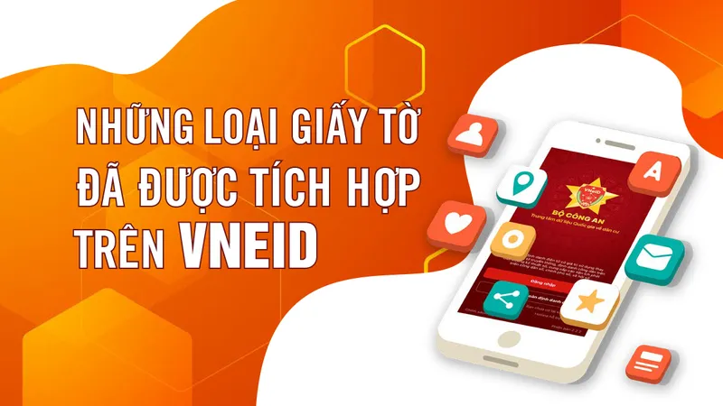 Những loại giấy tờ đã được tích hợp trên ứng dụng VNeID