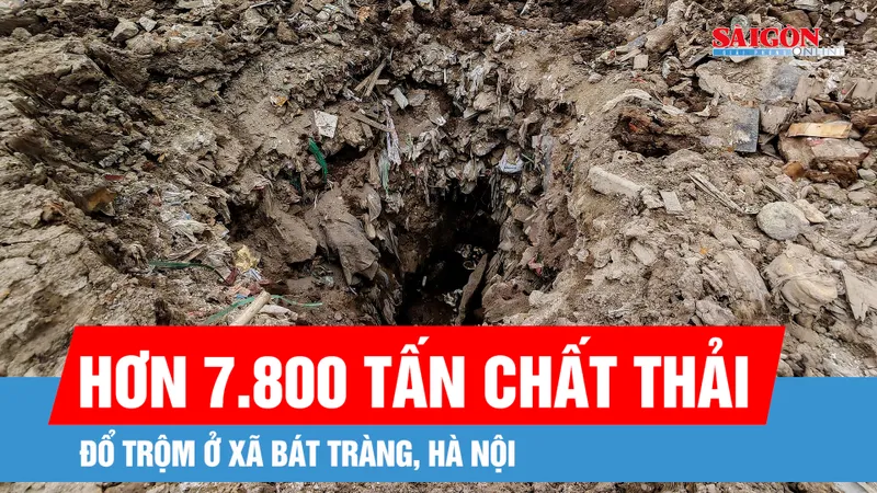 Hơn 7.800 tấn chất thải rắn đổ trộm ở xã Bát Tràng, Hà Nội