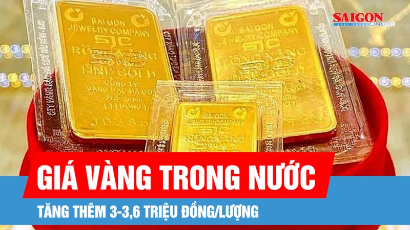 Giá vàng trong nước sáng 28-1 tăng thêm 3-3,6 triệu đồng/lượng