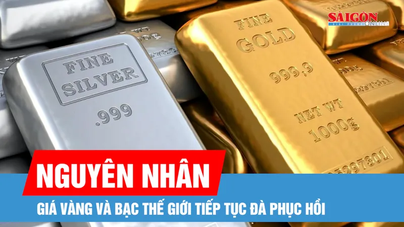 Giá vàng và bạc thế giới tiếp tục đà phục hồi sau 1 tuần sóng gió