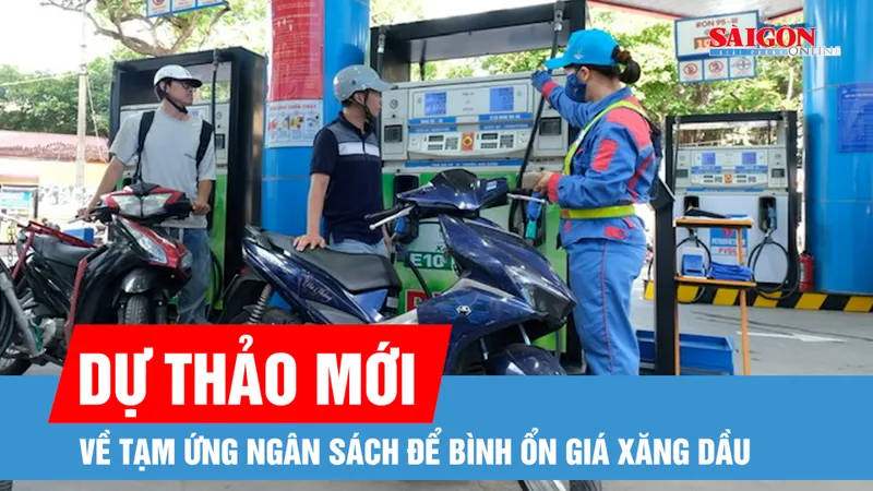 Đề xuất doanh nghiệp được tạm ứng ngân sách để bình ổn giá xăng dầu 