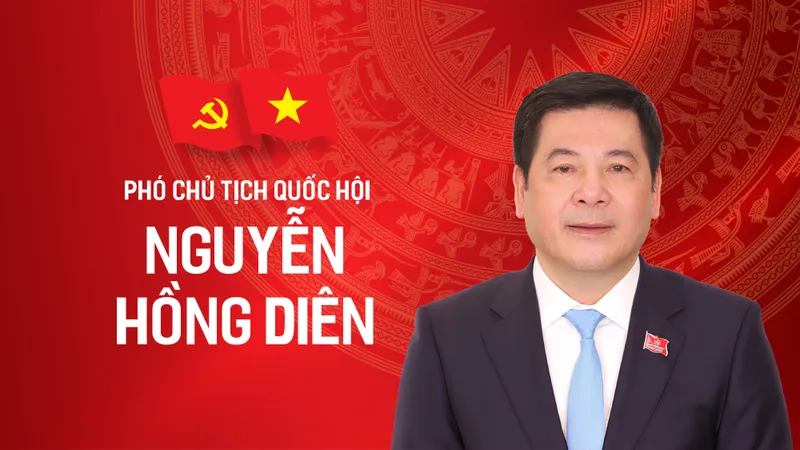 Tiểu sử tóm tắt của Phó Chủ tịch Quốc hội Nguyễn Hồng Diên