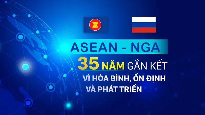 ASEAN - NGA: 35 năm gắn kết vì hòa bình, ổn định và phát triển