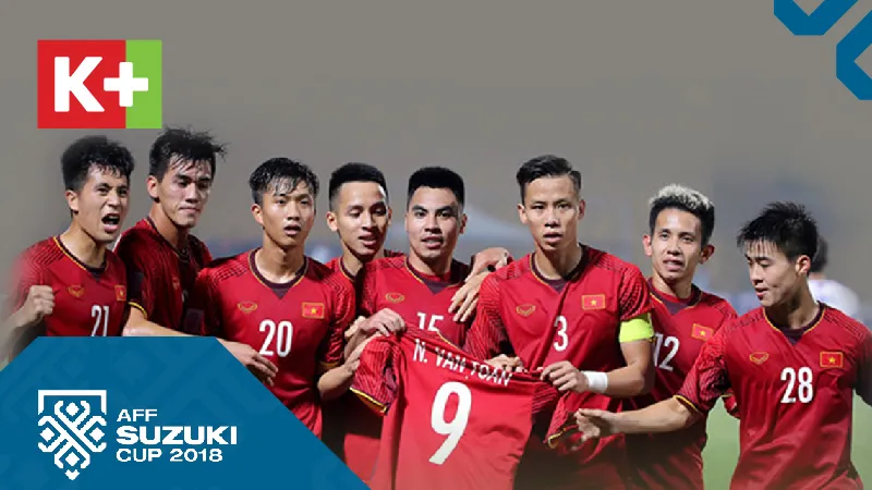 K+ bình luận trực tiếp giải AFF Suzuki Cup 2018 từ vòng Bán kết