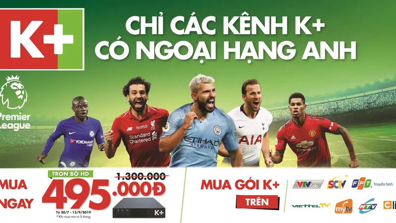 Xem ngoại hạng Anh, UEFA Champions League, Europa League trên K+ mùa 2019-2020