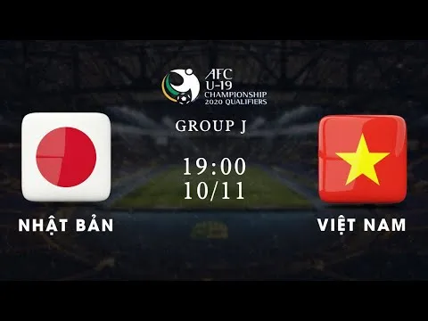 Trực tiếp, U19 Nhật Bản - U19 Việt Nam: Quyết tranh ngôi đầu bảng J
