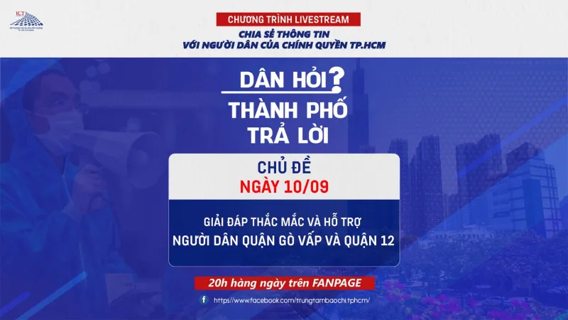 Livestream “Dân hỏi – Thành phố trả lời“: Đối thoại trực tiếp về việc hỗ trợ người dân quận Gò Vấp và quận 12