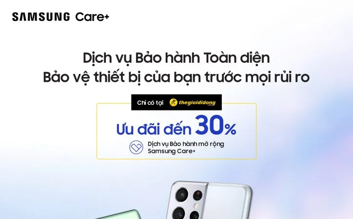 Dịch vụ Bảo hành Mở rộng Samsung Care+: Tận hưởng đặc quyền toàn diện 