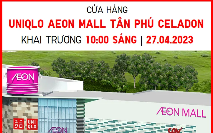 Cửa hàng Uniqlo Aeon Mall Tân Phú Celadon khai trương từ ngày 27-4-2023