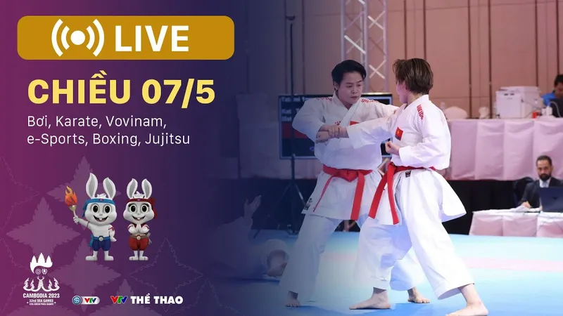 🔴 TRỰC TIẾP Các môn thể thao trọng điểm SEA Games 32 ngày 07/05: Vovinam, Karate, Ju Jitsu,...