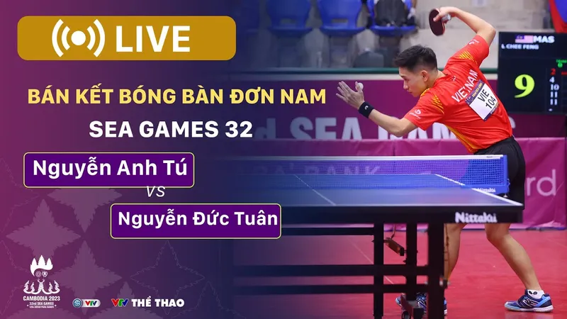 🔴TRỰC TIẾP SEA Games 32, Bán kết đơn nam bóng bàn: Nguyễn Đức Tuân - Nguyễn Anh Tú