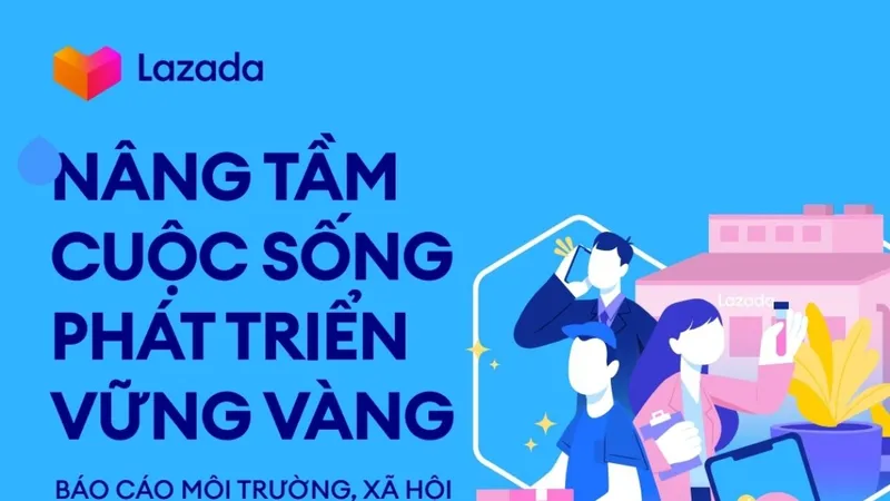 Lazada công bố báo cáo môi trường, xã hội và quản trị thường niên năm 2023