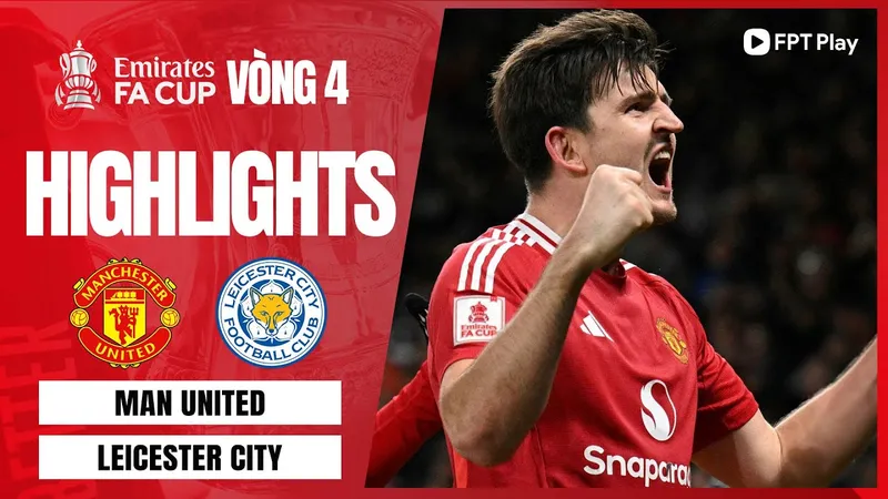 Man United vs Leicester 2-1: Decordova-Reid thắp hy vọng nhưng Zirkzee gỡ hòa, Fernandes kiến tạo, Maguire đánh đầu hạ Leicester, MU hiên ngang bước tiếp FA Cup 