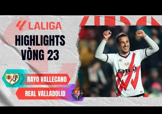 Rayo Vallecano vs Real Valladolid 1-0: Jorge Frutos châm bóng đẹp mắt, Garcia Rivera chớp thời cơ ghi bàn duy nhất giành gọn 3 điểm 