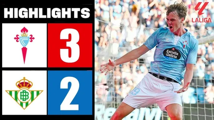 Celta Vigo vs Real Betis 3-2: Antony, Diego Llorente sớm dẫn trước 2 bàn nhưng Fran Beltran, Javi Rodriguez, Williot Swedberg ngược dòng chiến thắng đỉnh cao
