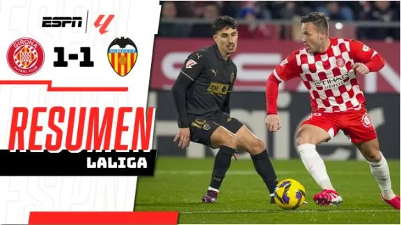 Girona vs Valencia 1-1: Diego Lopez mở màn hy vọng 3 điểm nhưng sau 6 phút Christian Stuani phá vỡ giấc mơ, chia điểm kịch tính
