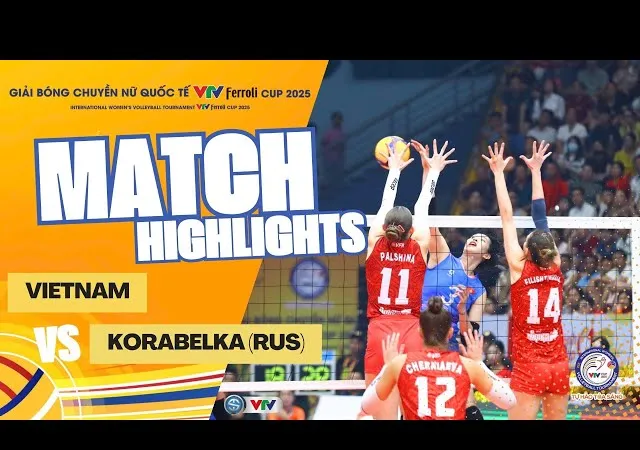 Việt Nam vs CLB Korabelka 2-3: Thắng chật vật Việt Nam, Korabelka đăng quang lần thứ 2 liên tiếp vô địch VTV Cup