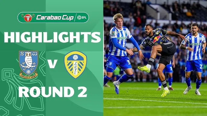 Sheffield Wednesday vs Leeds United 1-1 (pen 3-0): Karl Darlow phản lưới nhà, Jayden Bogle gỡ hòa, Joel Piroe, Calvert Lewin, Sean Longstaff hỏng penalty
