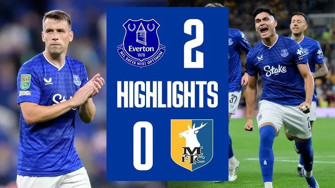 Everton vs Mansfield Town 2-0: Tâm điểm hiệp 2, Carlos Alcaraz sút xa góc hiểm mở bàn, Beto đệm bóng cận thành bỏ túi chiến thắng vòng 2 League Cup