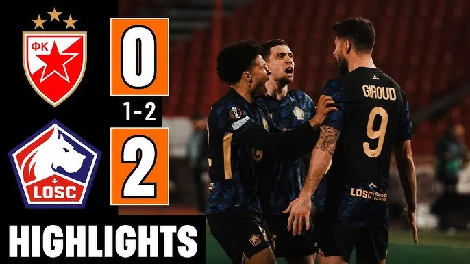 Crvena Zvezda vs Lille 0-2 (1-2): Olivier Giroud sớm dệt mộng, Nathan Ngoy chốt hạ chiếc vé đi tiếp vòng 1/8 Europa League 