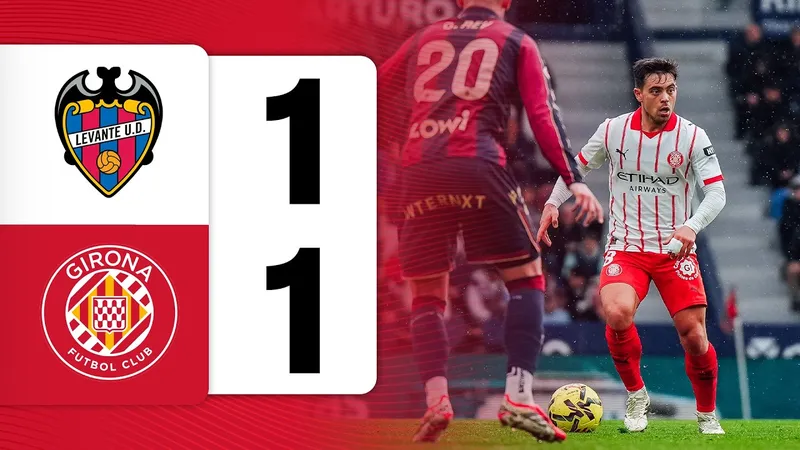 Levante vs Girona 1-1: Carlos Espi mở tỷ số, Ander Olasagasti bị thẻ đỏ, Joel Roca kịp cứu thua phút bù giờ