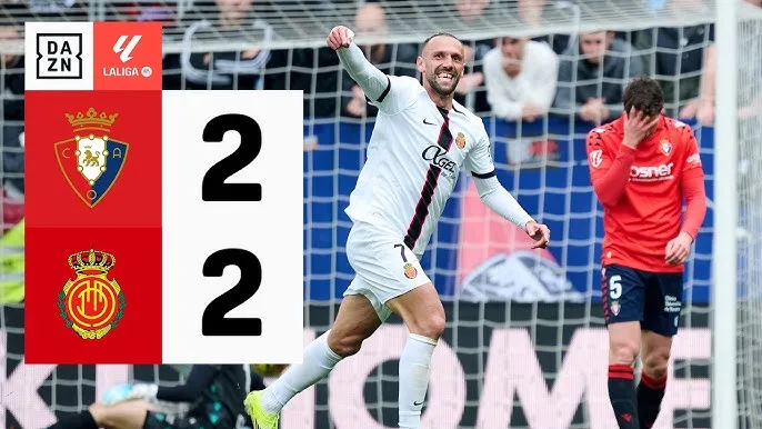 Osasuna vs Mallorca 2-2: Vedat Muriqi ghi cú đúp, Jan Virgili, Raul Garcia bị thẻ đỏ, Kike Barja, Ante Budimir ngược dòng chia điểm khó tin