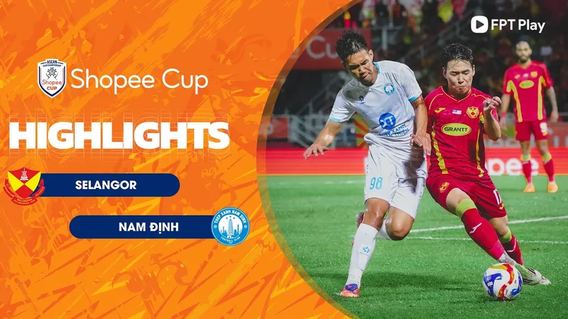 Selangor vs Nam Định 2-1: Văn Vĩ lập công, Chrigor tỏa sáng cú đúp, thủ môn Sikh Izhan xuất thần, Nam Định hẹn ngược dòng lượt về 