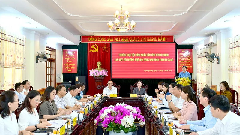Thường trực HĐND hai tỉnh Tuyên Quang - Hà Giang họp bàn phương án hợp nhất