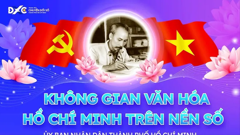 Lan tỏa “Không gian Văn hóa Hồ Chí Minh trên nền số”