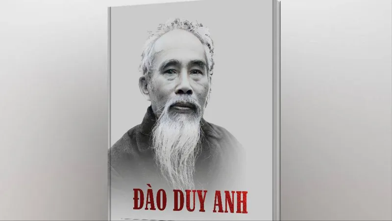 GS Đào Duy Anh: Từ chí sĩ cách mạng đến học giả uyên bác