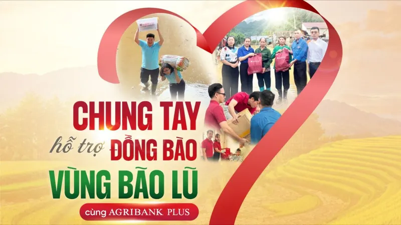 Cập nhật tính năng “Chuyển tiền từ thiện” trên Agribank Plus ủng hộ đồng bào bị ảnh hưởng bão và mưa lũ