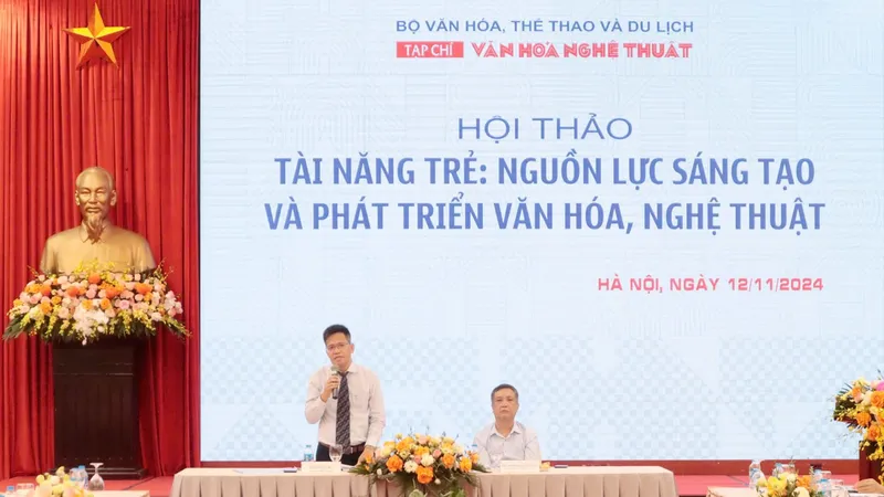 Hội thảo chủ đề Tài năng trẻ - Nguồn lực sáng tạo và phát triển văn hóa, nghệ thuật
