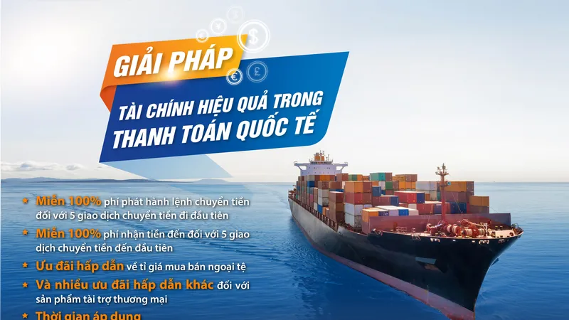 LienVietPostBank ưu đãi lớn cho doanh nghiệp xuất nhập khẩu
