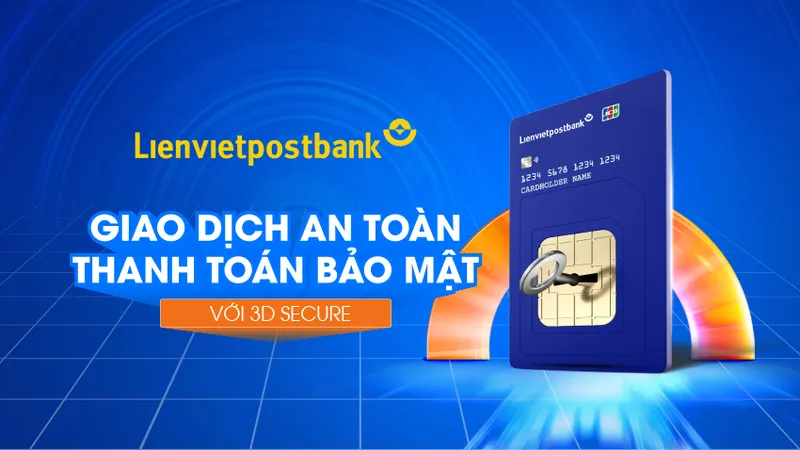 Lienvietpostbank gia tăng tính năng bảo mật trong giao dịch trực tuyến