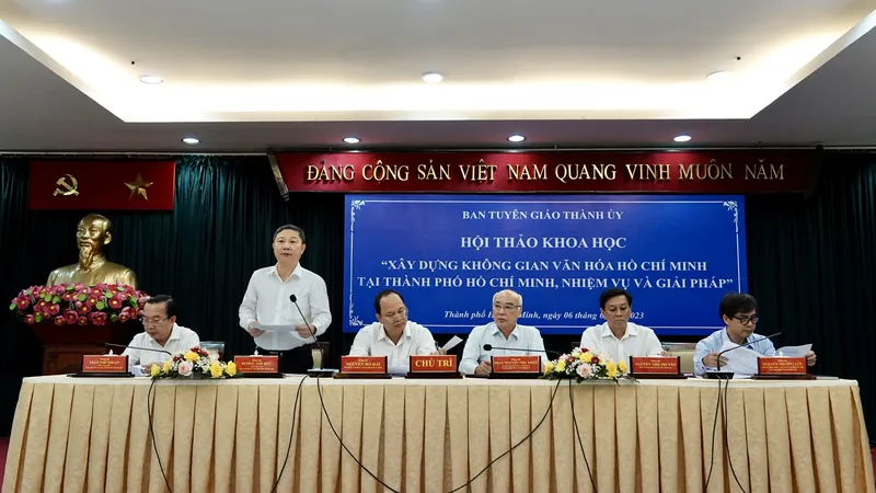 Hội thảo khoa học “Xây dựng không gian văn hóa Hồ Chí Minh tại Thành phố Hồ Chí Minh, nhiệm vụ và giải pháp”