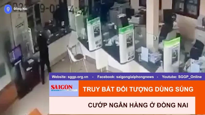 Truy bắt đối tượng dùng súng cướp ngân hàng ở Đồng Nai