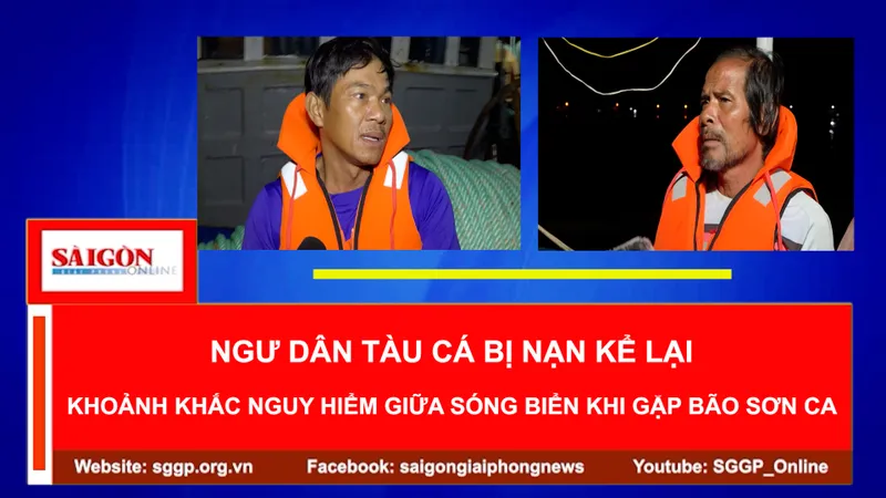 Ngư dân tàu cá bị nạn kể lại khoảnh khắc nguy hiểm giữa biển khi gặp bão Sơn Ca