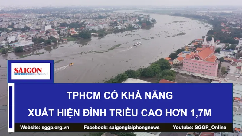 TPHCM có khả năng xuất hiện đỉnh triều cao hơn 1,7m