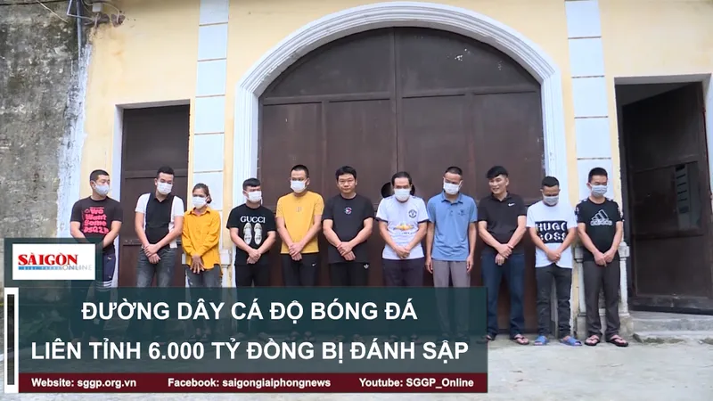 Đường dây cá độ bóng đá liên tỉnh 6.000 tỷ đồng bị đánh sập