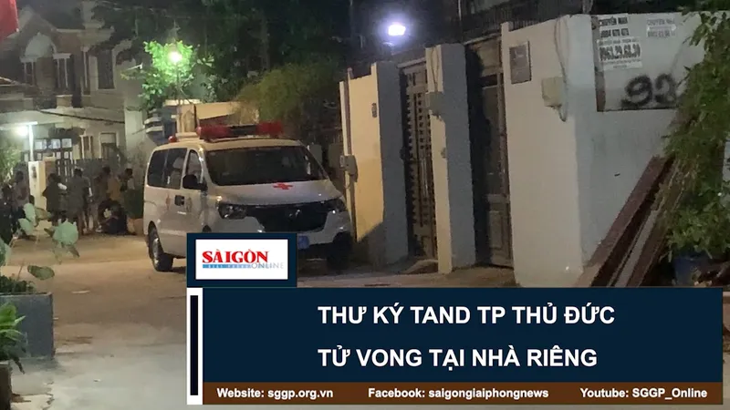 Thư ký TAND TP Thủ Đức tử vong tại nhà riêng
