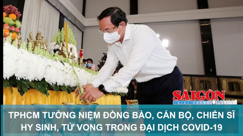 TPHCM tưởng niệm đồng bào, cán bộ, chiến sĩ hy sinh, tử vong trong đại dịch Covid-19