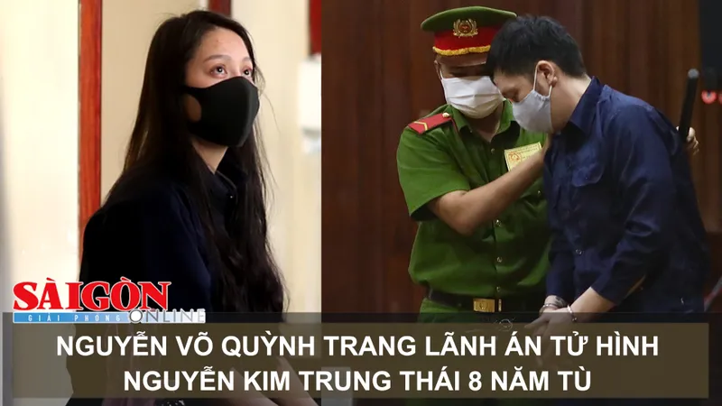 Nguyễn Võ Quỳnh Trang lãnh án tử hình, Nguyễn Kim Trung Thái 8 năm tù