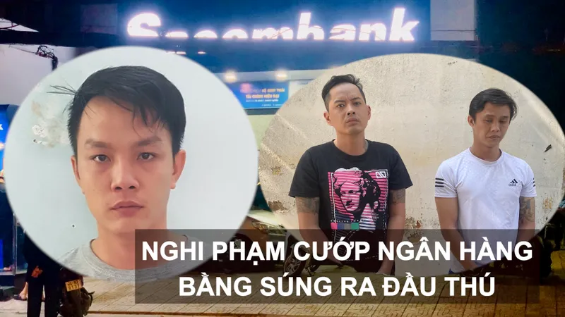 Nghi phạm cướp ngân hàng bằng súng ra đầu thú