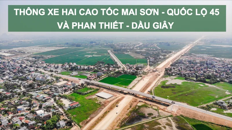 Thông xe hai cao tốc Mai Sơn - Quốc lộ 45 và Phan Thiết - Dầu Giây 